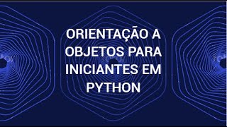 Orientação a Objetos para iniciantes em Python - Classes