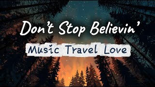 Download lagu Music Travel Love - Don't Stop Believin' Lyrics