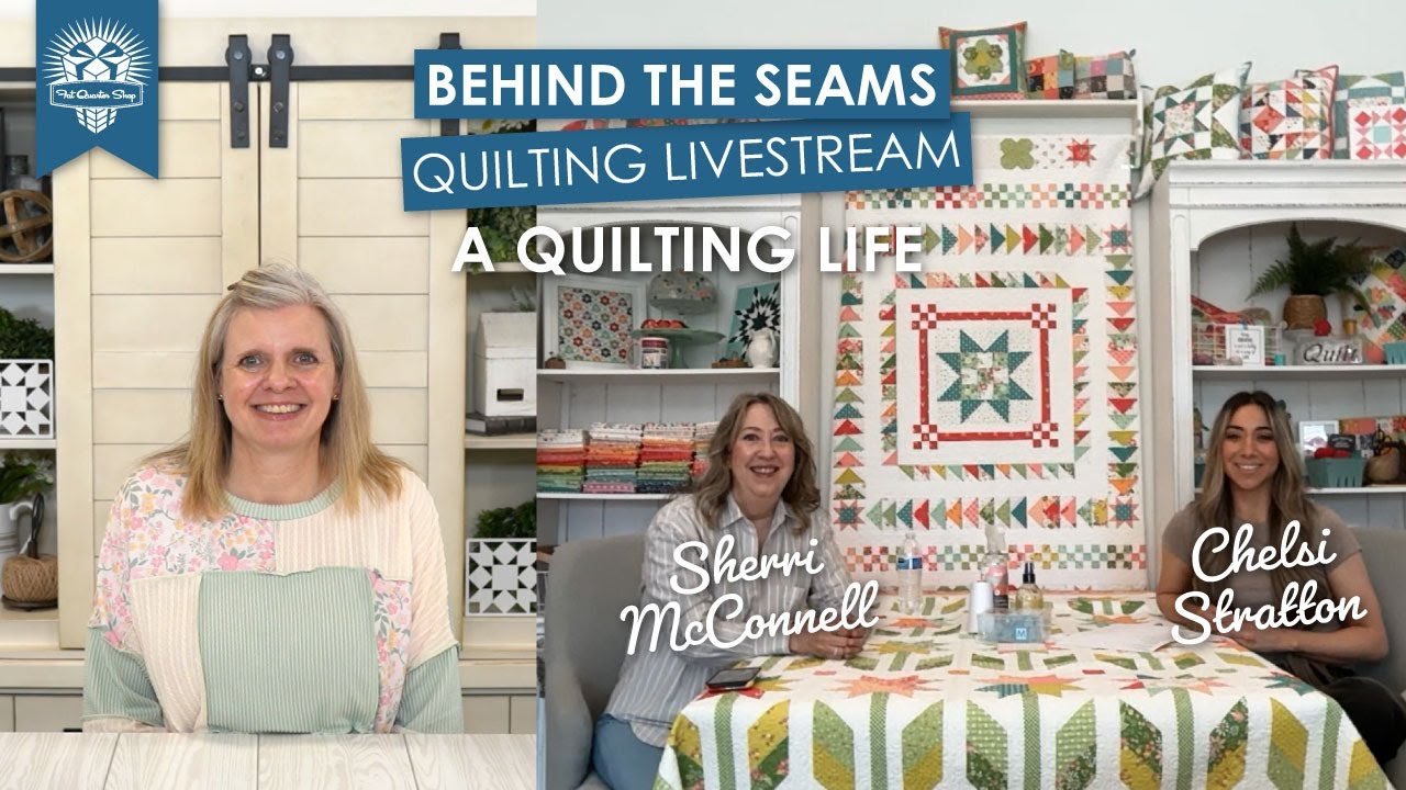 LIVE: Quilt Trunk Show plus Q&A with A Quilting Life & Chelsi Stratton Designs! - Behind the Seams