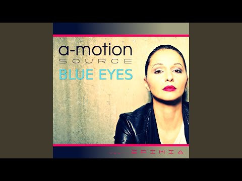 A-motion Source, Efimia - Blue Eyes (Visioneight & Bootmasters Remix Extended Edit)