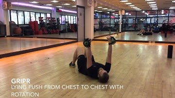 GRIPR lying push from chest to chest with rotation