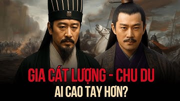 Câu Chuyện Tam Quốc: 10 Cuộc Đấu Trí Đỉnh Cao Giữa Chu Du Và Gia Cát Lượng, Ai Giỏi Hơn Ai?
