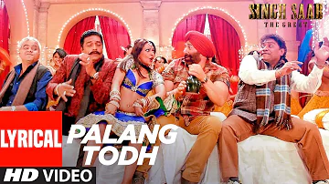 Palang Todh (Lyrical) | Singh Saab The Great | Sunny Deol, , Urvashi Rautela, Amrita Rao,