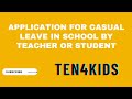 Application for casual leave in school byteacher or student ten4kids