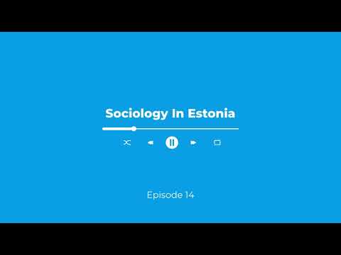 Sociology In Podcast - Estonia (Episode 14)