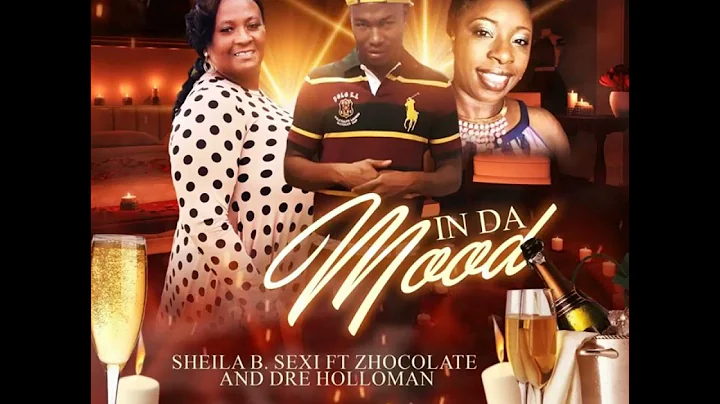 In Da Mood (Sheila B. Sexi and Zhocolate aka Dr. Tika Wiggins ft Dre Holloman)