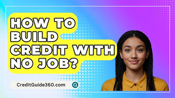 How To Build Credit With No Job? - CreditGuide360.com