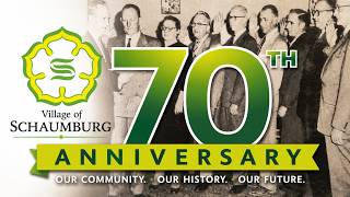 Schaumburg's 70th Anniversary | Celebrating 70 Years of Community