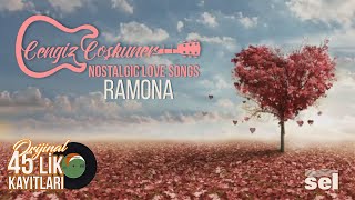 Cengiz Coşkuner - Ramona - Nostalgic Love Songs