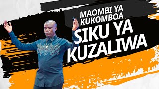 MAOMBI YA KUIKOMBOA SIKU YA KUZALIWA MAOMBI YA KUIKOMBOA SIKU YA KUZALIWA
