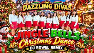 JINGLE BELLS (CHRISTMAS DANCE) DJ ROWEL REMIX| DAZZLING DIVAS| DANCE FITNESS |