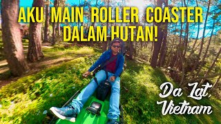 Aku naik ROLLER COASTER dalam hutan! Da Lat, Vietnam Sumpah cantik!