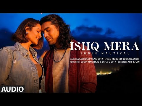 Ishq Mera (Music Video) : Jubin Nautiyal | Esha Gupta |Akashdeep S | Arif K | Mukund S 