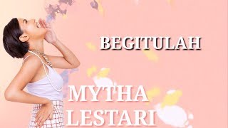 Mytha Lestari - Begitulah (Lyric Video)