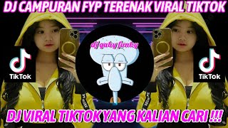 DJ CAMPURAN FYP TERENAK VIRAL TIKTOK ||VIRAL TIKTOK TERBARU 2024 FULL BASS