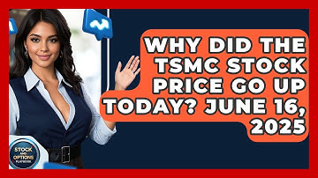 Why Did the TSMC Stock Price Go Up Today? June 16, 2025 | Stock and Options Playbook