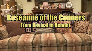 Roseanne of The Conners (Part 2), From Revival to Reboot