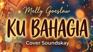 Melly Goeslaw - Ku Bahagia ( Cover Pop Punk by Soundskay)