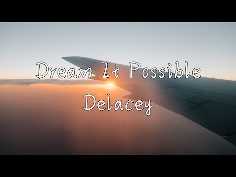 ◆Delacey -《Dream It Possible 美夢成真》 Lyrics中英歌詞翻譯◆ #音樂 #music #歌詞翻譯 #dreamitpossible