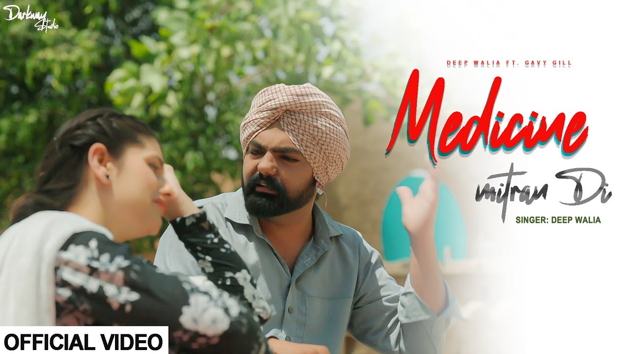 MEDICINE MITRAN DI (OFFICIAL VIDEO) DEEP WALIA | GAVY GILL | DG | NEW PUNJABI SONG 2025