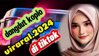 koplo dangdut terbaru, viral koplo dandut2024, dj koplo baru, dj dangdut terbaru