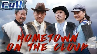 Hometown on the Cloud | Drama | China Movie Channel ENGLISH | ENGSUB