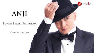 Video thumbnail of "Anji   Bukan Lelaki Sempurna Official Audio"