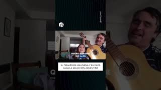 Una nena y su papá hicieron un temazo para alentar a la Selección