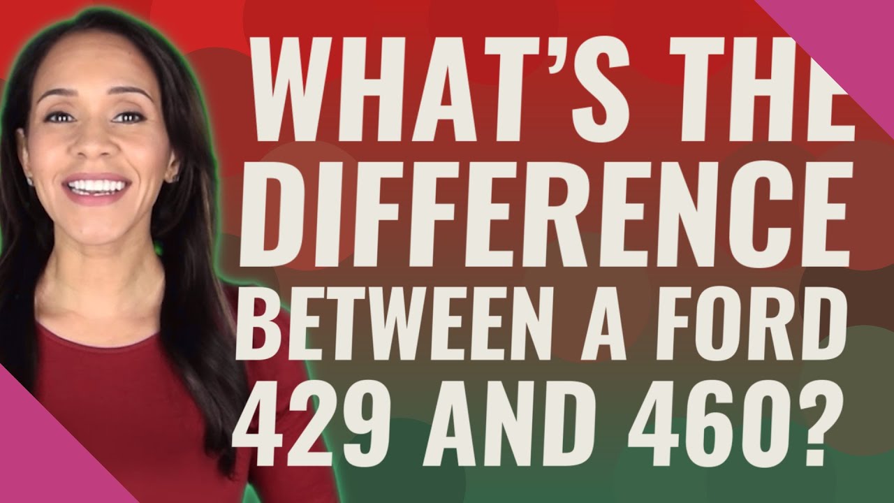 Whats Better 429 Or 460?