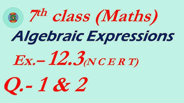 Class 7 Maths NCERT Exercise 12.3, Q.- 1 and 2, Algebraic Expressions