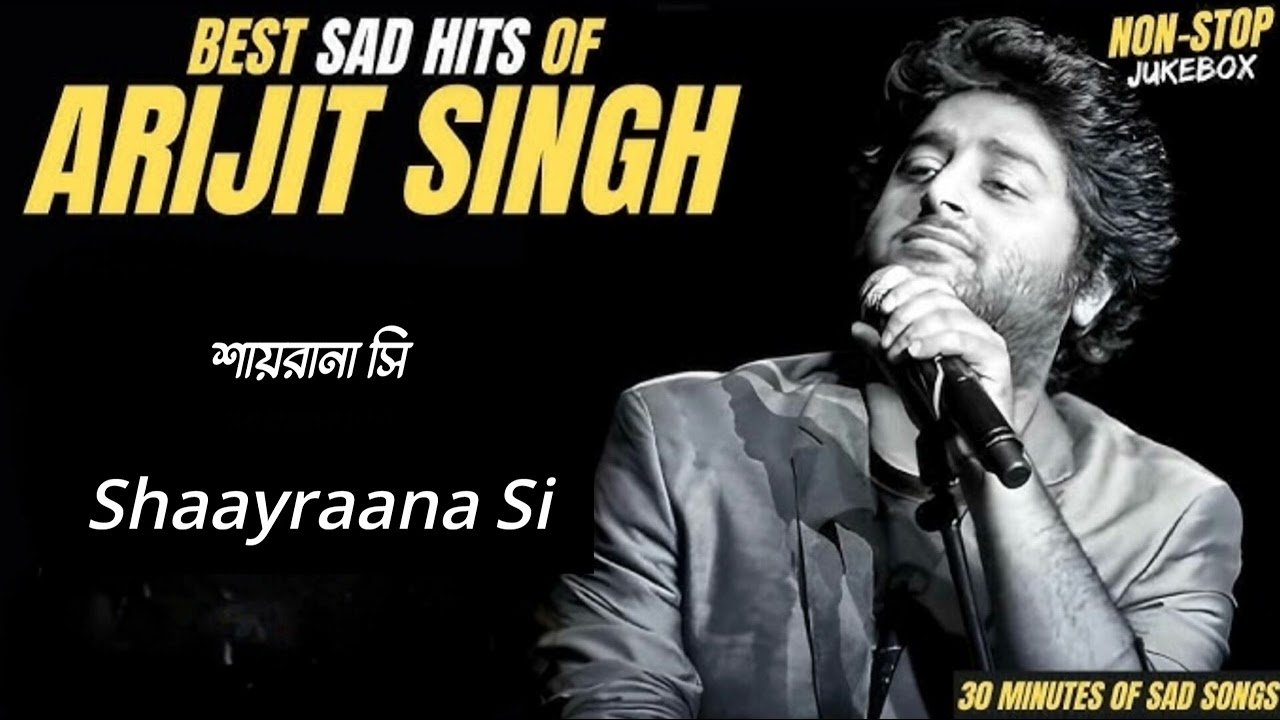 Best Sad Hits of Arijit Singh | Shaayraana Si | Arijit Singh Sad Songs