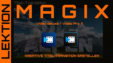 MAGIX Video - Eine kreative Titel-Transition als Intro-Idee erstellen plus Tipps