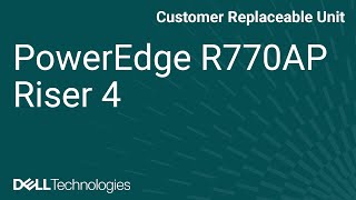 How to replace expansion riser 4 in a PowerEdge R770AP