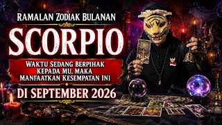 ZODIAK SCORPIO / SEPTEMBER 2026 - RAMALAN KI MACAN