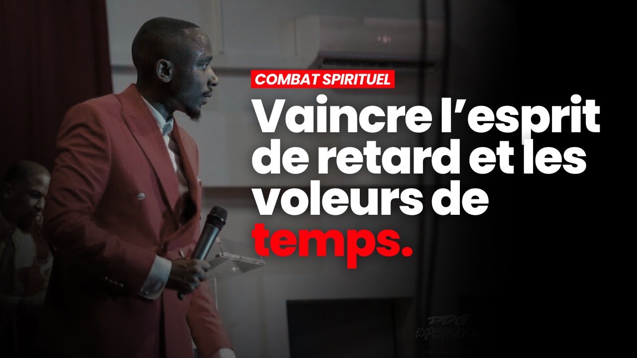 Comment discerner et vaincre l'esprit de retard et les voleurs de temps ? - Ps Elior TAY