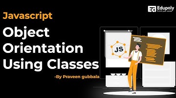 Javascript Object Orientation using classes In Telugu by Praveen Gubbala