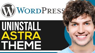 How To Uninstall Astra Theme From Wordpress (2024) | Delete Astra Theme From Wordpress Website