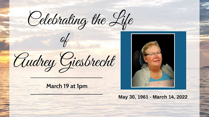 Audrey Giesbrecht Memorial Service - March 19th 2022