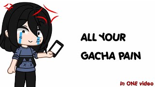 All your Gacha pain in One video