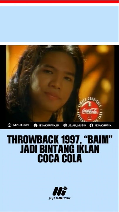 IKLAN JADUL, BAIM EX ADA BAND!! COCA COLA 1997!