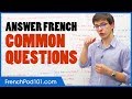 How to Answer the Most Common Questions in French?