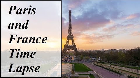 Eiffel Tower and Paris TimeLapse 4K