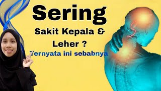 Sakit Kepala Sampai Leher - Penyebab Sakit Kepala dan Leher Belakang