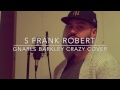 Crazy  gnarls barkley  s frank robert cover