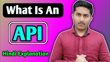 What Is An API | API Kya Hote Hai | Simple Explanation in Hindi