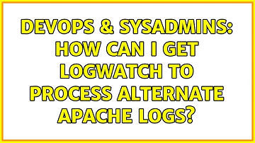 DevOps & SysAdmins: How can I get logwatch to process alternate apache logs?