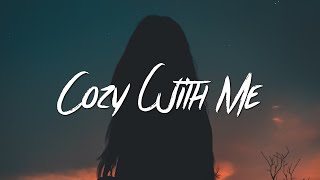 kenzie, Ant Saunders - Cozy With Me (Lyrics)