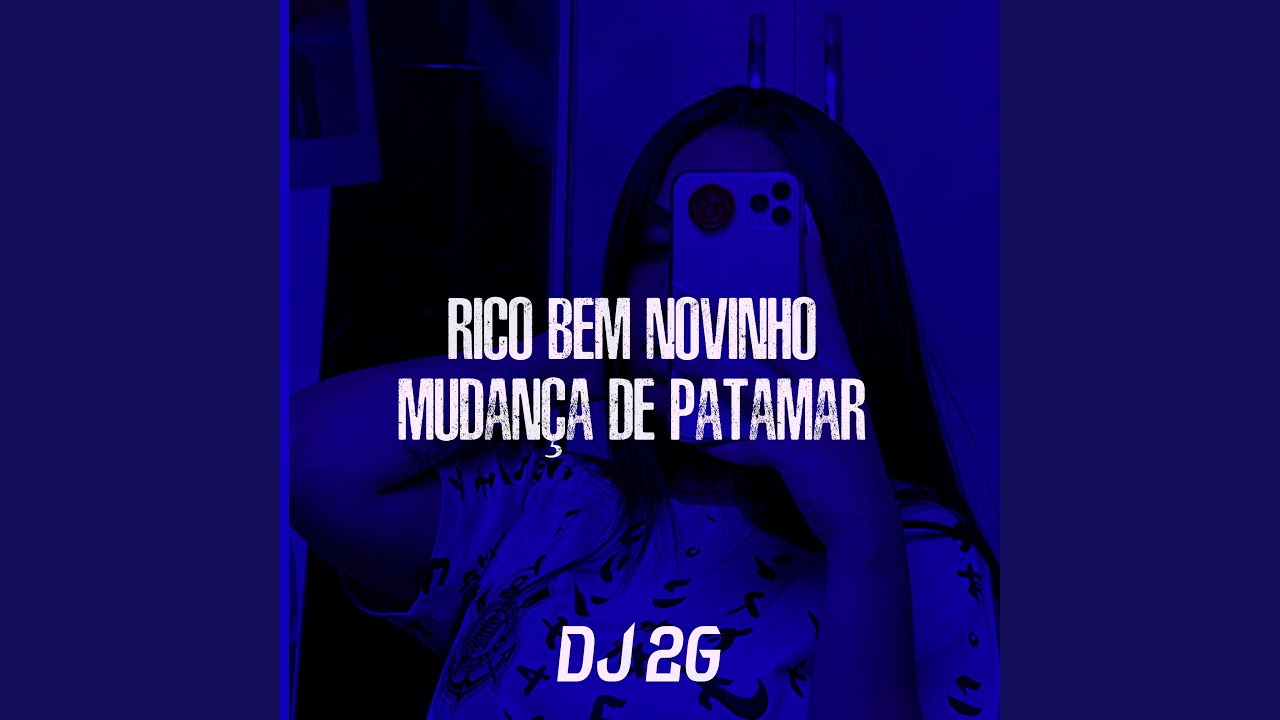 Rico Bem Novinho Mudança de Patamar