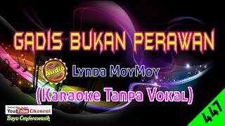 Gadis Bukan Perawan by Lynda MoyMoy [Original Audio-HQ]  | Karaoke Tanpa Vokal