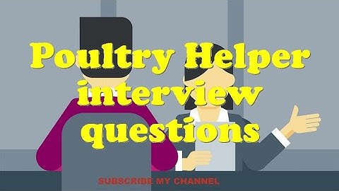 Poultry Helper interview questions